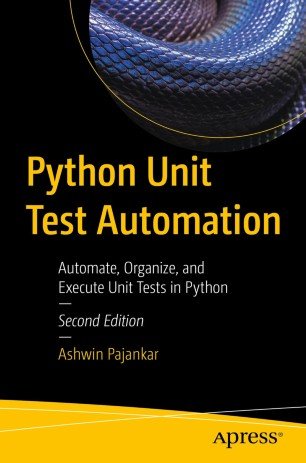 Python Unit Test Automation Automate Organize And Execute Unit Tests In Python 2nd Ed Ashwin Pajankar