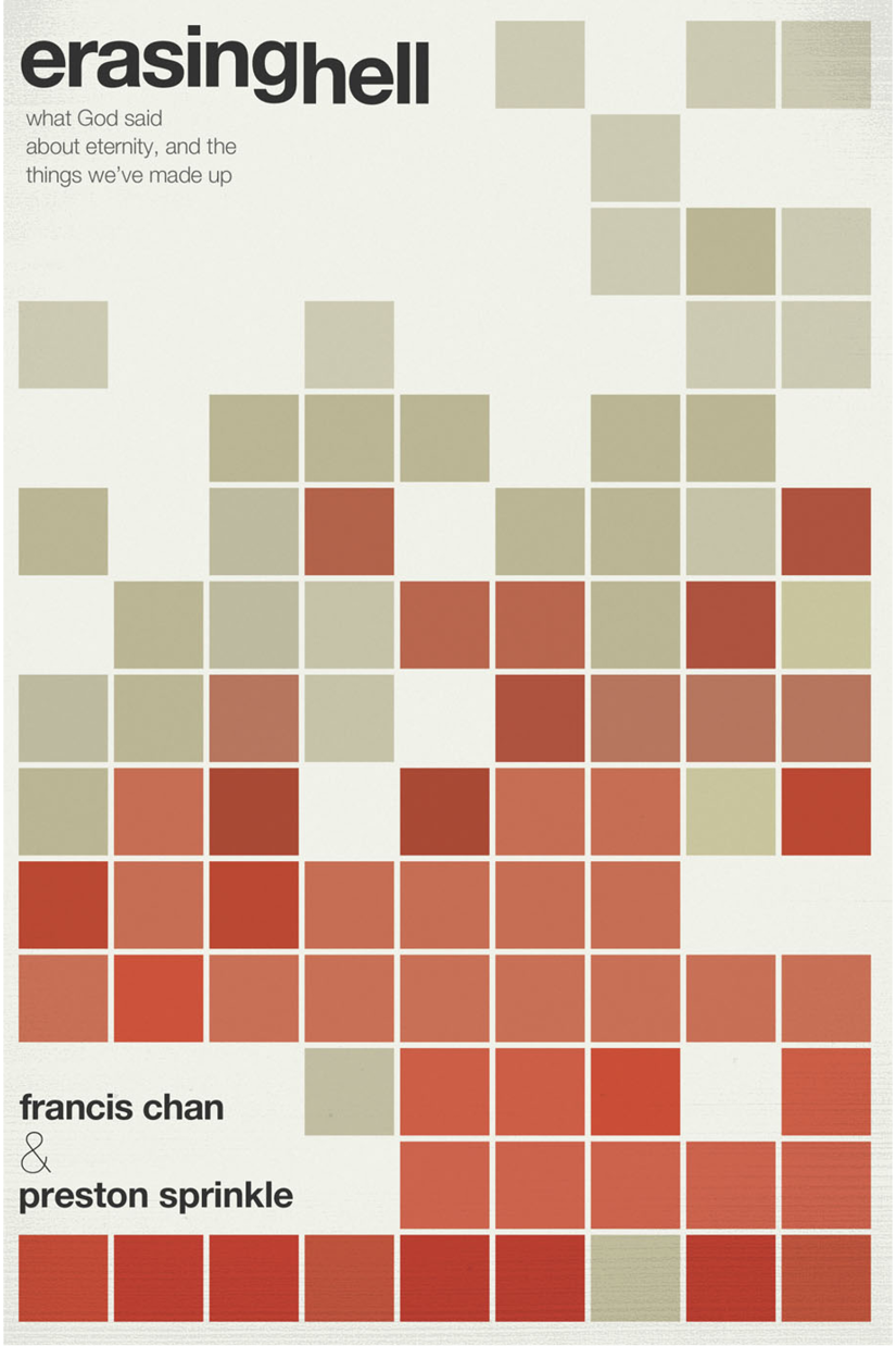 Erasing Hell What God Said About Eternity And The Things Weve Made Up 1st Francis Chan