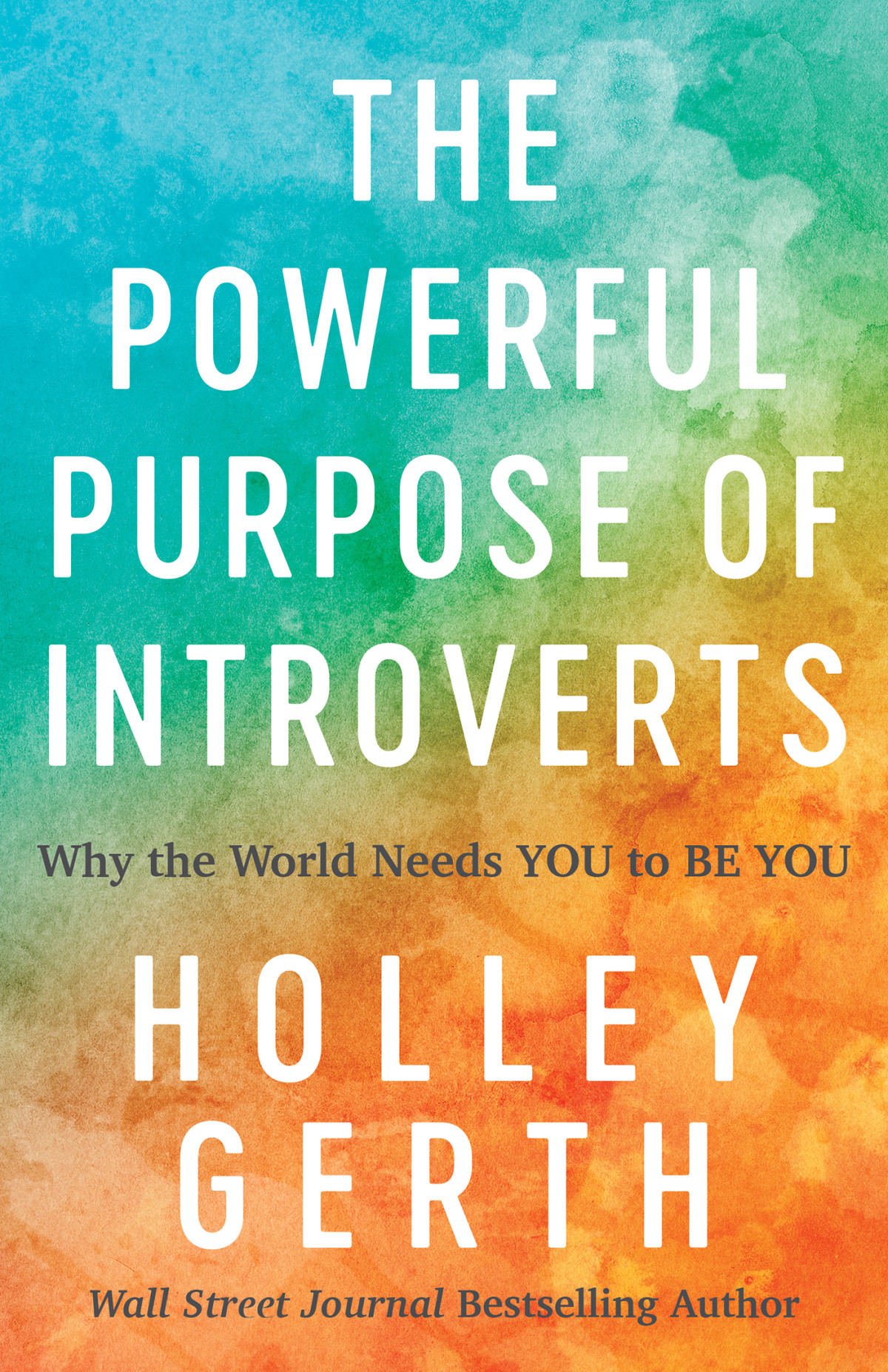 The Powerful Purpose Of Introverts Why The World Needs You To Be You Illustrated Holley Gerth