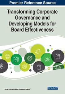 Transforming Corporate Governance And Developing Models For Board Effectiveness Qaiser Rafique Yasser