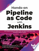 Handson Pipeline As Code With Jenkins Cicd Implementation For Mobile Web And Hybrid Applications Using Declarative Pipeline In Jenkins 1st Edition Patil Ankita