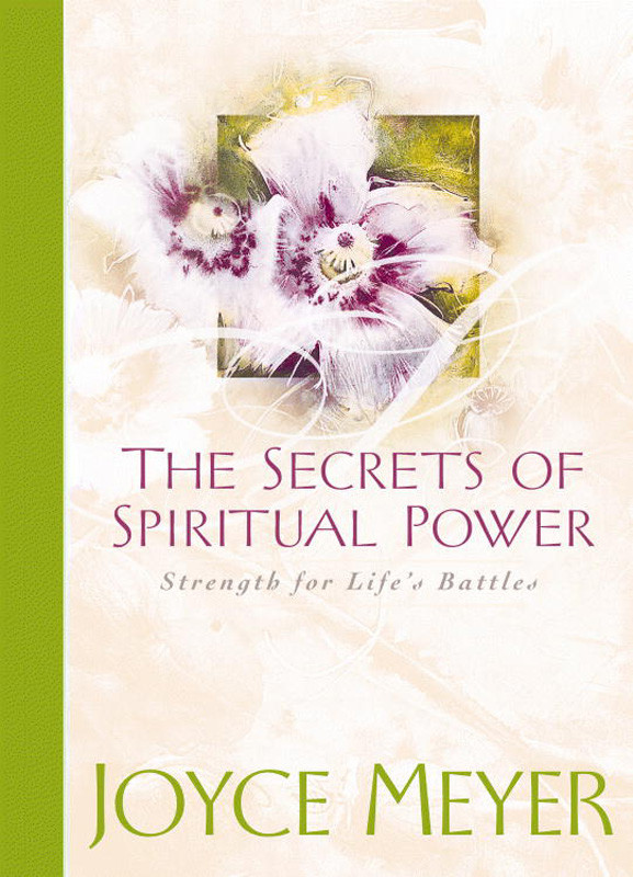 The Secrets Of Spiritual Power Joyce Meyer