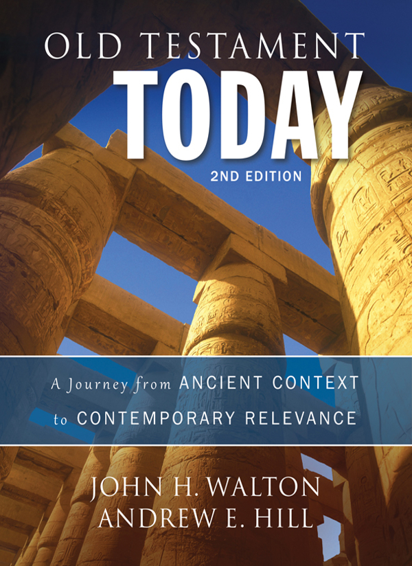 Old Testament Today John H Walton Andrew E Hill
