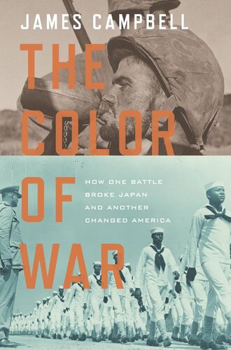 The Color Of War How One Battle Broke Japan Another Changed America J Campbell