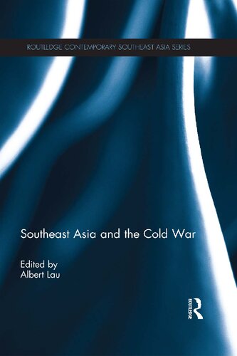 Southeast Asia And The Cold War 1st Edition Albert Lau Editor