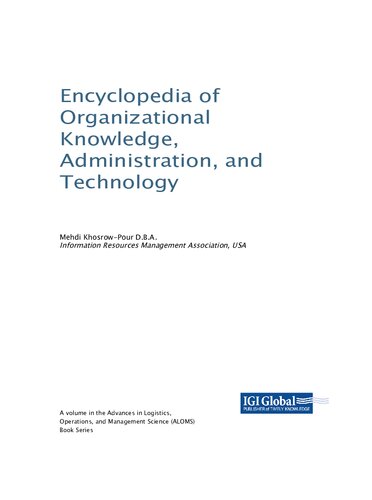 Encyclopedia Of Organizational Knowledge Administration And Technology 5 Volume Mehdi Khosrowpour Dba Editor