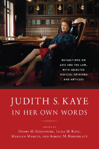 Judith S Kaye In Her Own Words Reflections On Life And The Law With Selected Judicial Opinions And Articles Judith S Kaye