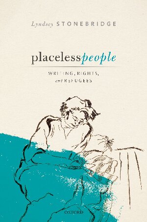 Placeless People Writings Rights And Refugees Lyndsey Stonebridge