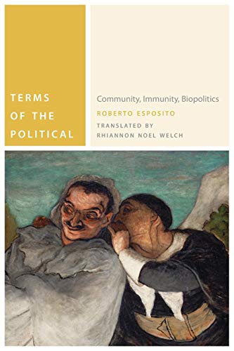 Terms Of The Political Community Immunity Biopolitics 1st Edition Roberto Esposito Rhiannon Noel Welch Transl