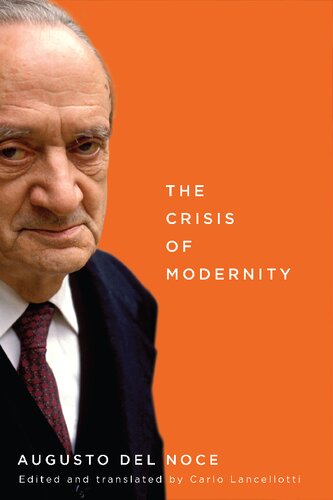 The Crisis Of Modernity 1st Edition Augusto Del Noce Carlo Lancellotti