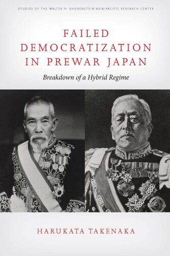 Failed Democratization In Prewar Japan Breakdown Of A Hybrid Regime 1st Edition Harukata Takenaka