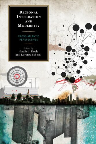 Regional Integration And Modernity Crossatlantic Perspectives Natalie J Doyle