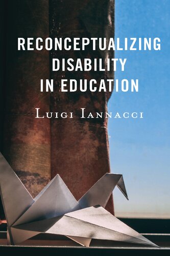 Reconceptualizing Disability In Education Luigi Iannacci