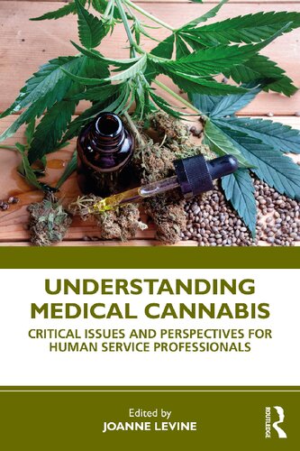 Understanding Medical Cannabis Critical Issues And Perspectives For Human Service Professionals 1st Edition Joanne Levine Editor
