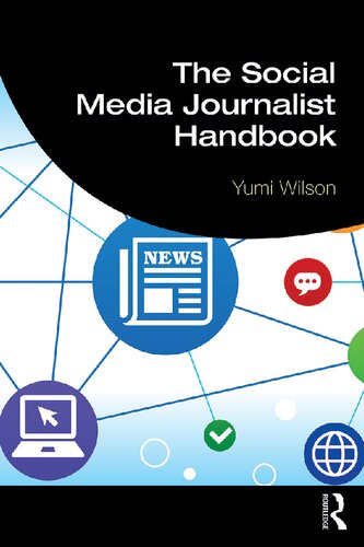 The Social Media Journalist Handbook 1st Edition Yumi Wilson
