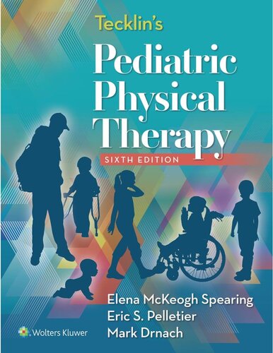 Tecklins Pediatric Physical Therapy 6th Edition Elena Mckeogh Spearing