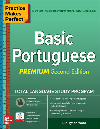 Practice Makes Perfect Basic Portuguese Premium Second Edition 2nd Edition Sue Tysonward