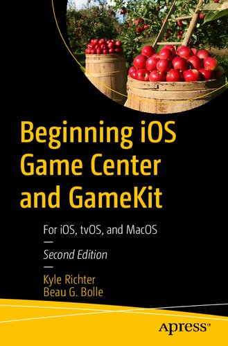 Beginning Ios Game Center And Gamekit For Ios Tvos And Macos 2nd Edition Kyle Richter