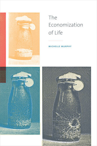 The Economization Of Life Illustrated Michelle Murphy