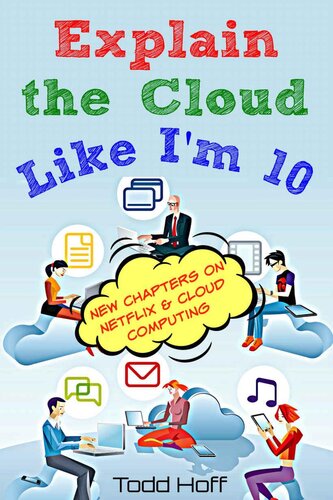 Explain The Cloud Like Im 10 Todd Hoff