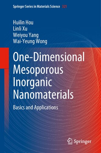 Onedimensional Mesoporous Inorganic Nanomaterials Basics And Applications 1st Edition Huilin Hou