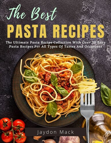 The Best Pasta Recipes 1st Edition Jaydon Mack