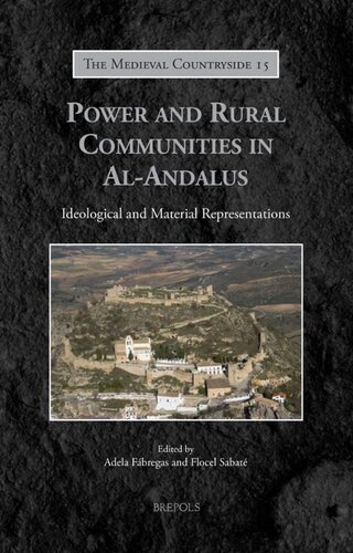 Power And Rural Communities In Alandalus Ideological And Material Representations Adela Fbregas