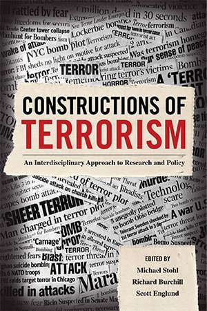 Constructions Of Terrorism An Interdisciplinary Approach To Research And Policy First Richard Burchill