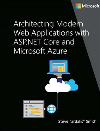Architect Modern Web Applications With Aspnet Core And Azure 501 Steve Ardalis Smith