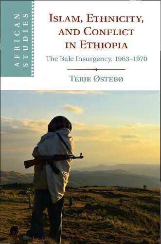 Islam Ethnicity And Conflict In Ethiopia The Bale Insurgency 19631970 Terje Steb
