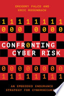 Confronting Cyber Risk An Embedded Endurance Strategy For Cybersecurity Falco