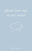 Please Love Me At My Worst Angemeer Michaela