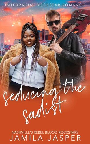 Seducing The Sadist Interracial Rock Star Romance Nashvilles Rebel Blood Rock Stars Book 3 Jamila Jasper