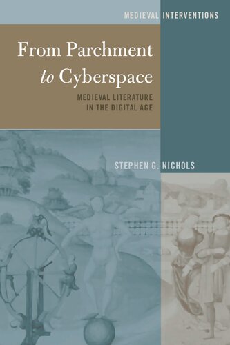 From Parchment To Cyberspace Medieval Literature In The Digital Age Stephen G Nichols