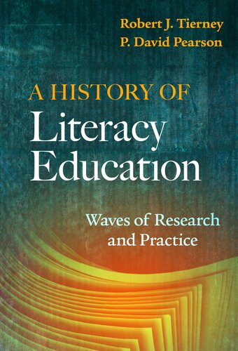 A History Of Literacy Education Waves Of Research And Practice Robert J Tierney