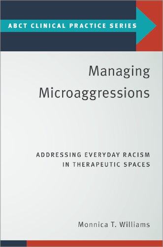 Managing Microaggressions Addressing Everyday Racism In Therapeutic Spaces Monnica T Williams