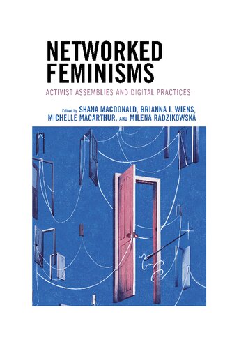 Networked Feminisms Activist Assemblies And Digital Practices Shana Macdonald Editor