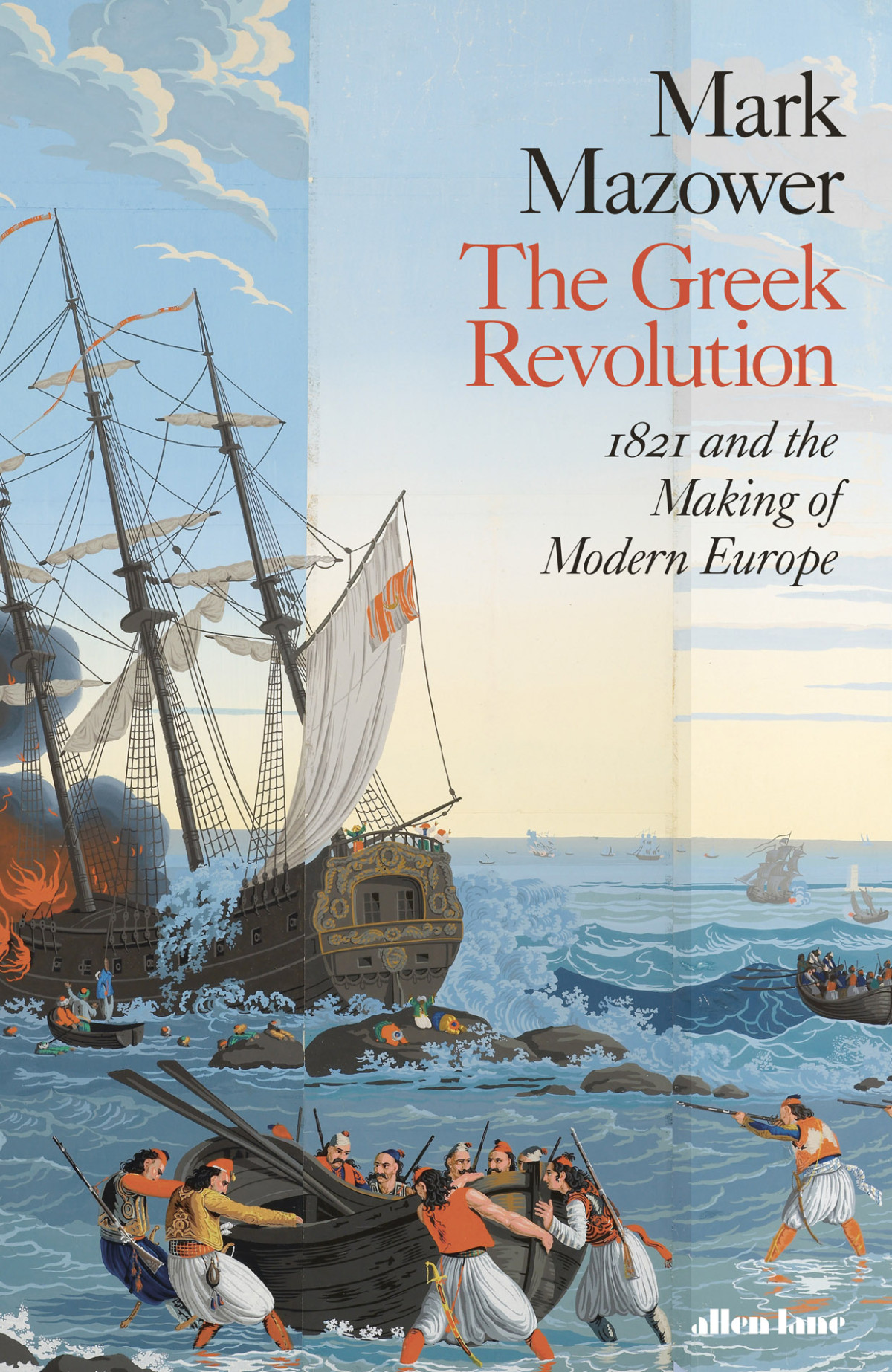 The Greek Revolution 1821 And The Making Of Modern Europe Mark Mazower