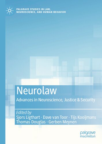 Neurolaw Advances In Neuroscience Justice Security Sjors Ligthart