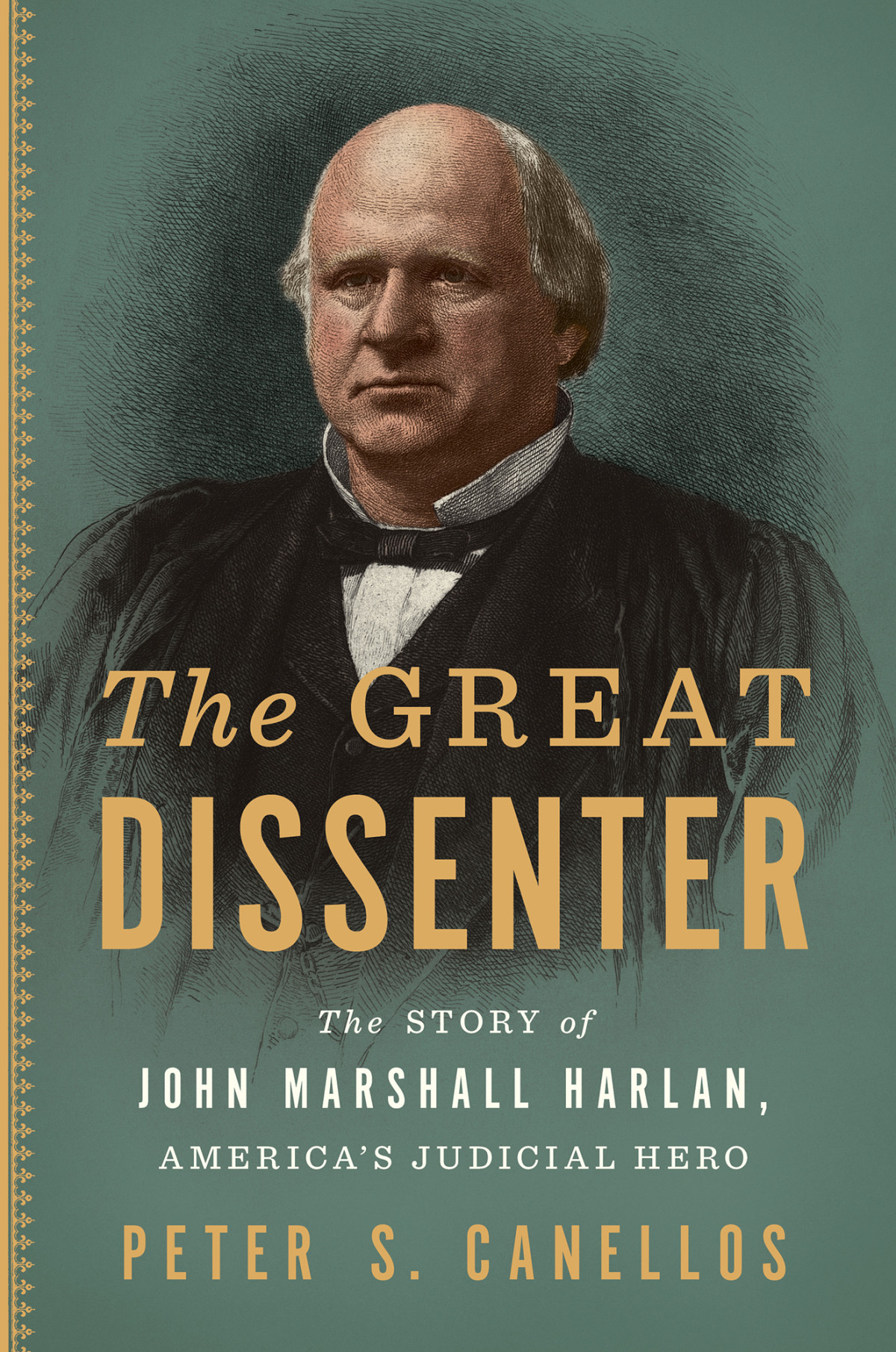 The Great Dissenter Peter S Canellos
