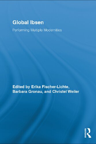Global Ibsen 1st Edition Erika Fischerlichte Barbara Gronau