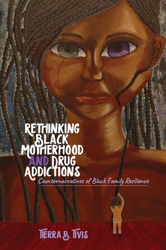 Rethinking Black Motherhood And Drug Addictions New Tierra B Tivis