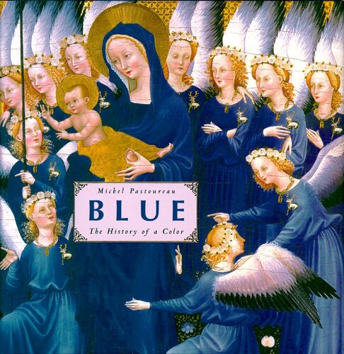 Blue The History Of A Color Reprint Michel Pastoureau