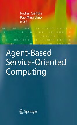 Agentbased Serviceoriented Computing Nathan Griffiths Kuoming Chao Eds