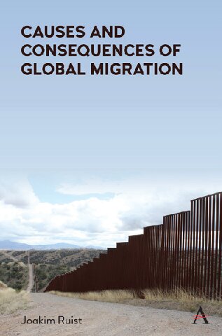 Causes And Consequences Of Global Migration Joakim Ruist