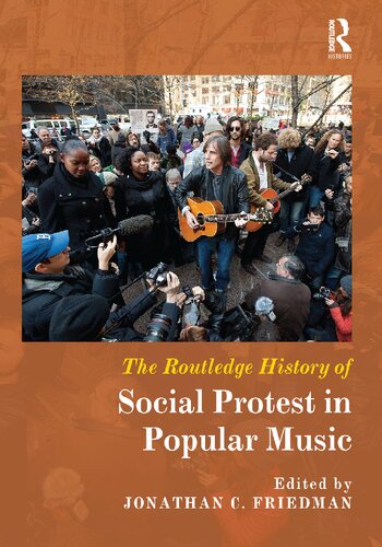 The Routledge History Of Social Protest In Popular Music 1st Edition Jonathan C Friedman Editor