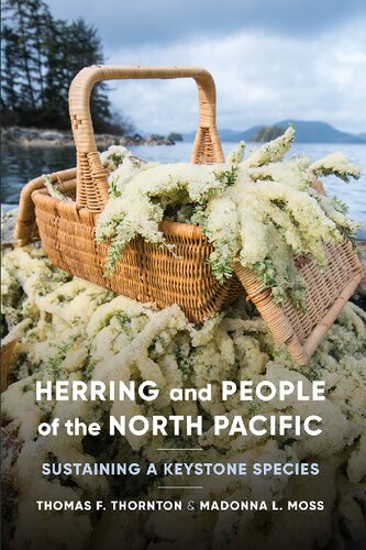Herring And People Of The North Pacific Sustaining A Keystone Species Thomas F Thornton Madonna L Moss