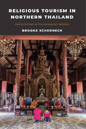 Religious Tourism In Northern Thailand Encounters With Buddhist Monks Brooke Schedneck