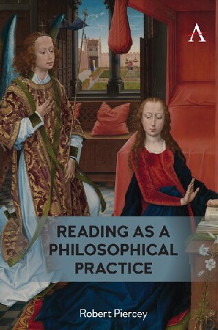 Reading As A Philosophical Practice Robert Piercey