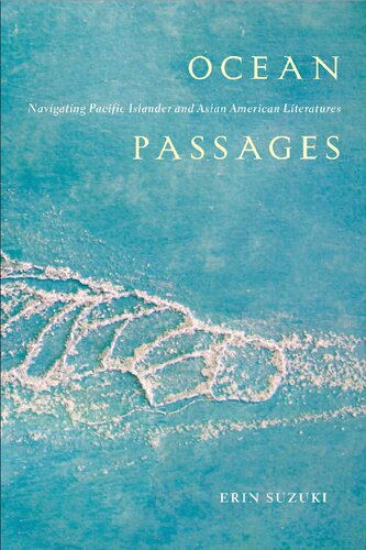 Ocean Passages Navigating Pacific Islander And Asian American Literatures 1st Edition Erin Suzuki